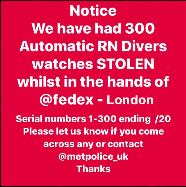 Please be vigilant and aware of CWC RN Diver Automatic watches stolen whilst in the care of FedEx